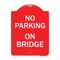Signmission Designer Series Sign-No Parking on Bridge, Red & White Aluminum Sign, 18" x 24", RW-1824-23699 A-DES-RW-1824-23699 - alternate 1